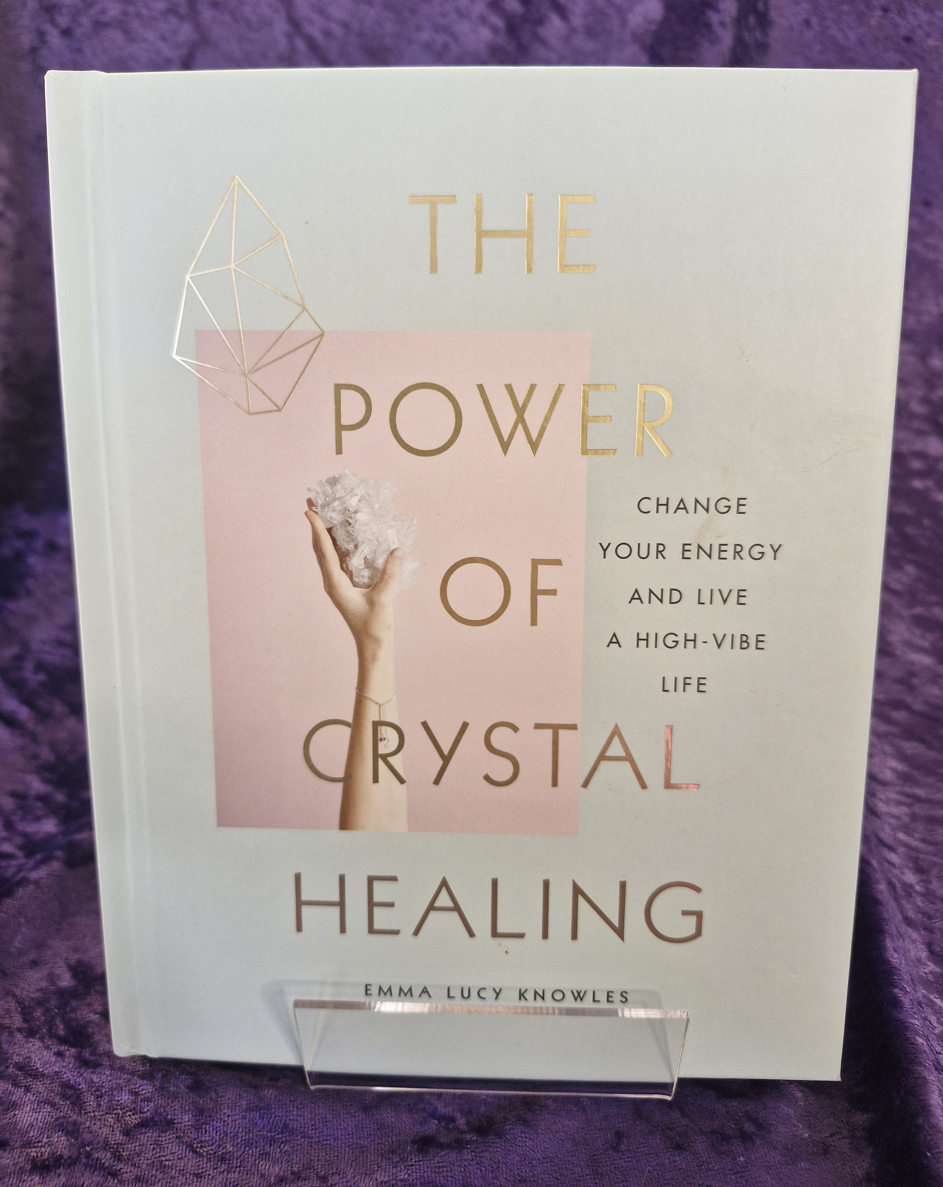 The Power of Crystal Healing by Emma Lucy Knowles